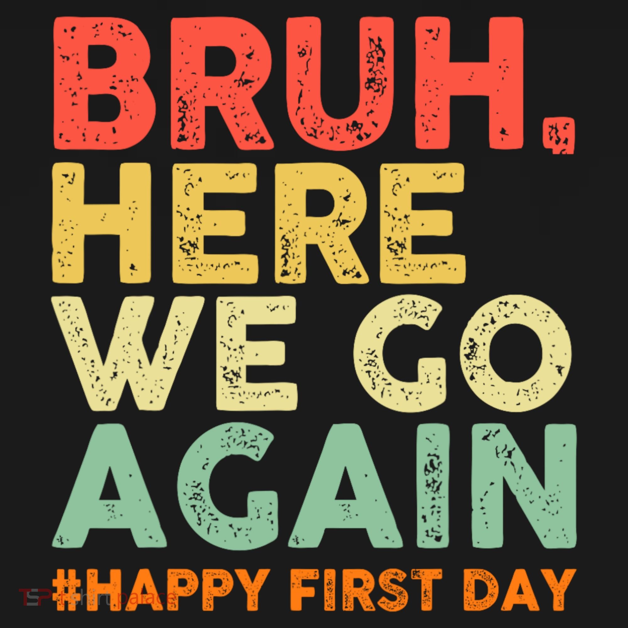 Bruh Here We Go Again Happy First Day Of School Retro Hoodie