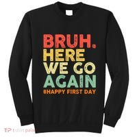 Bruh Here We Go Again Happy First Day Of School Retro Sweatshirt thumb 0
