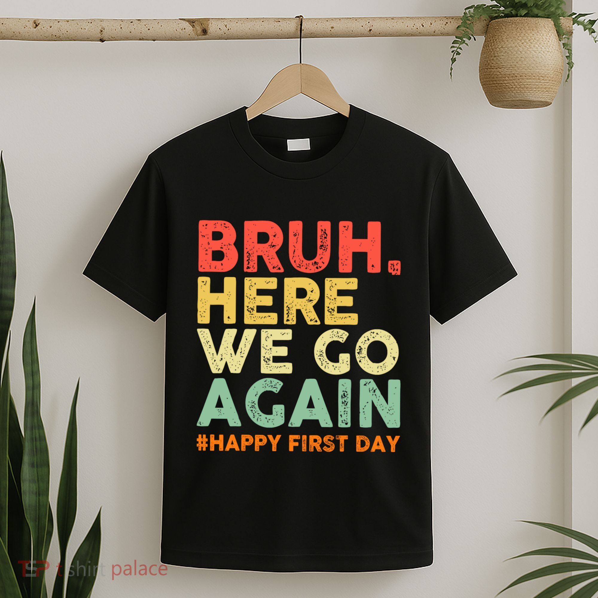 Bruh Here We Go Again Happy First Day Of School Retro T-Shirt