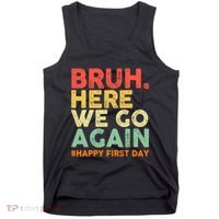 Bruh Here We Go Again Happy First Day Of School Retro Tank Top thumb 0