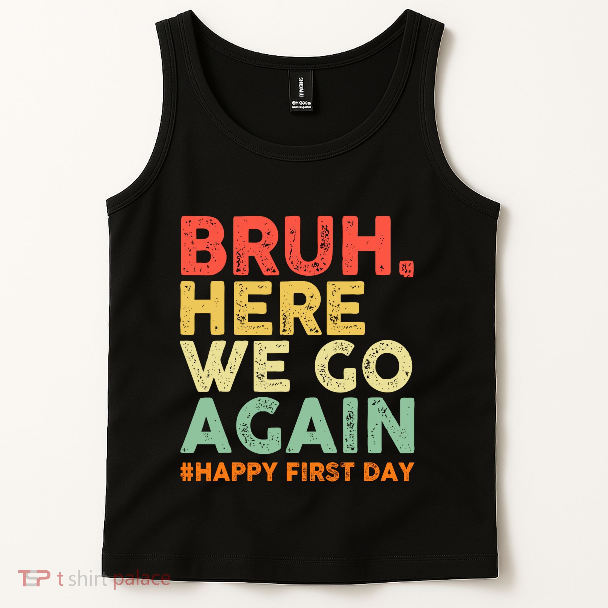 Bruh Here We Go Again Happy First Day Of School Retro Tank Top