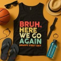 Bruh Here We Go Again Happy First Day Of School Retro Tank Top thumb 4