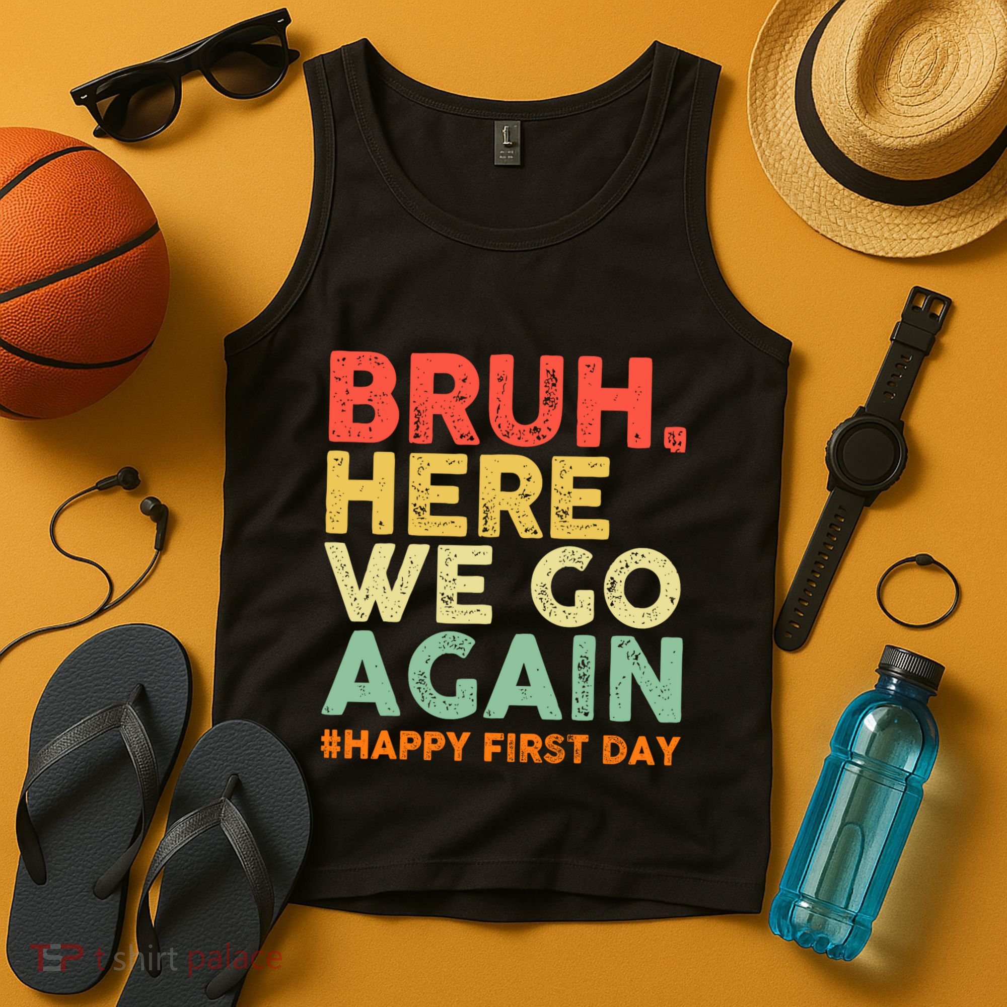 Bruh Here We Go Again Happy First Day Of School Retro Tank Top