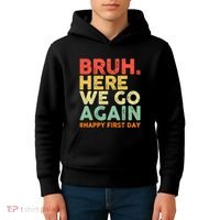 Bruh Here We Go Again Happy First Day Of School Retro Kids Hoodie thumb 4