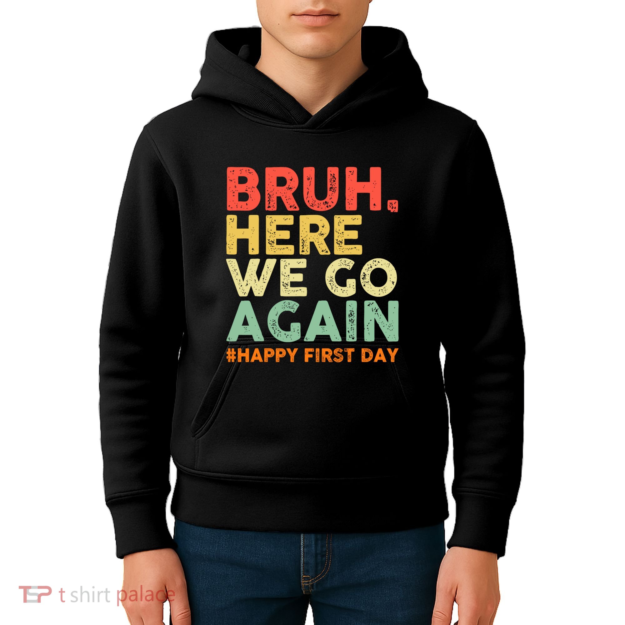 Bruh Here We Go Again Happy First Day Of School Retro Kids Hoodie