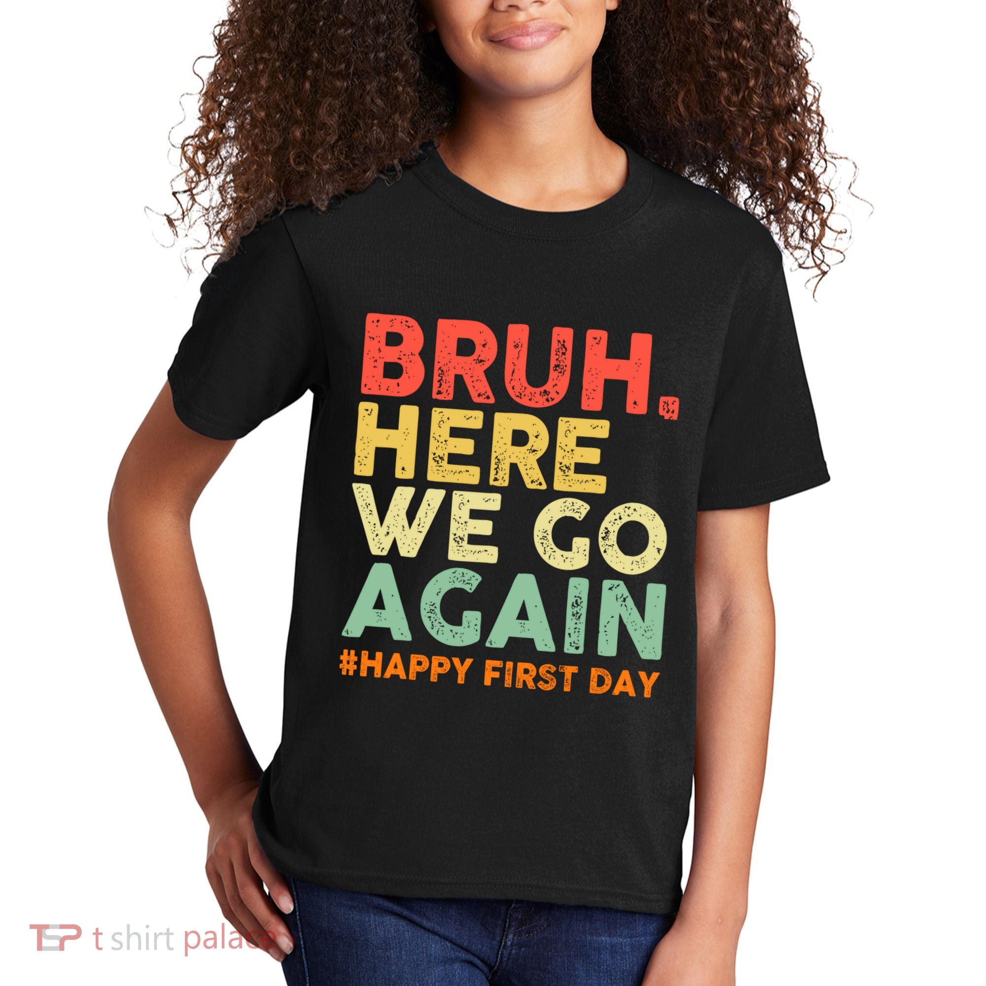 Bruh Here We Go Again Happy First Day Of School Retro Kids T-Shirt