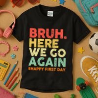 Bruh Here We Go Again Happy First Day Of School Retro Kids T-Shirt thumb 3