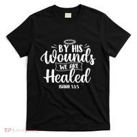 By His Wounds We Are Healed Bible Christian Faith Jesus T-Shirt thumb 0