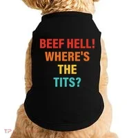 Beef Hell! WhereS The Tits Joke Doggie Tank thumb 0