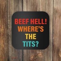 Beef Hell! WhereS The Tits Joke Coaster thumb 0