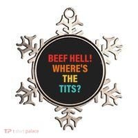 Beef Hell! WhereS The Tits Joke Ornament thumb 0