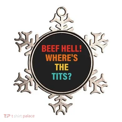 Beef Hell! WhereS The Tits Joke Ornament