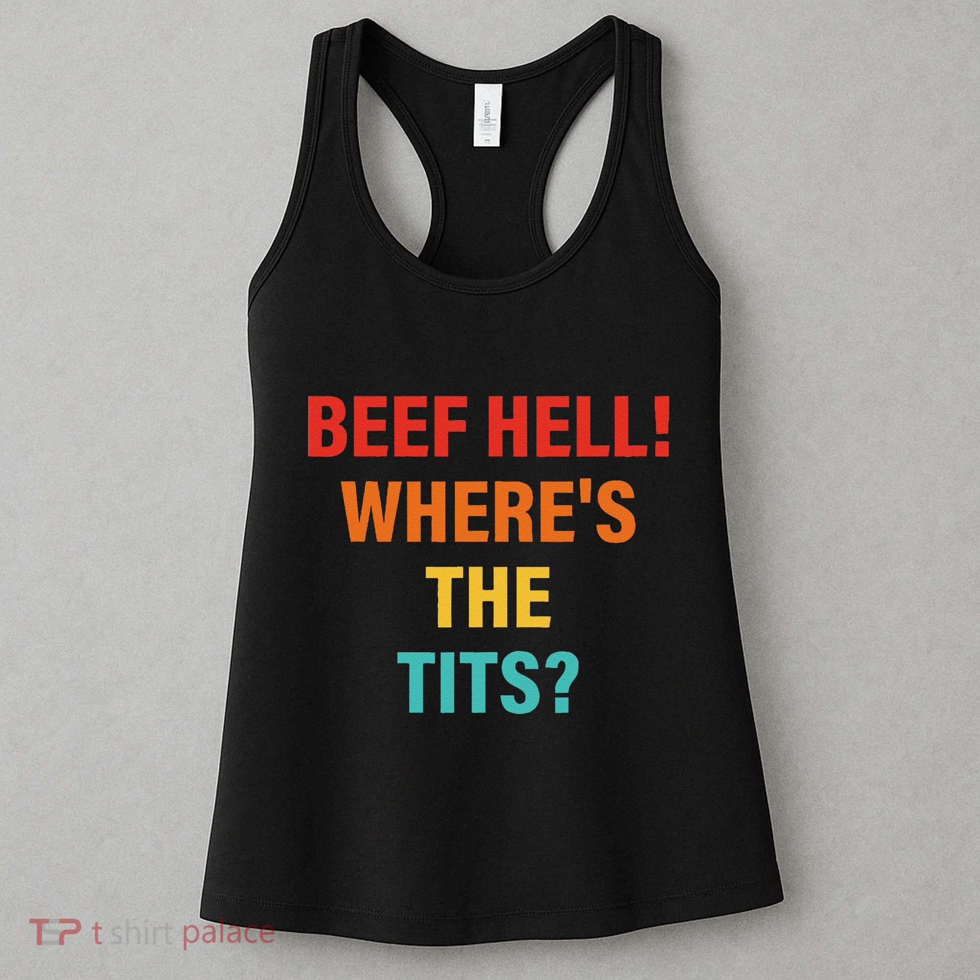 Beef Hell! WhereS The Tits Joke Women's Tank Top