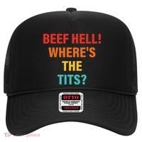 Beef Hell! WhereS The Tits Joke Hat thumb 0