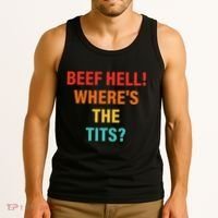 Beef Hell! WhereS The Tits Joke Tank Top thumb 3