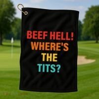 Beef Hell! WhereS The Tits Joke Golf Towel thumb 1