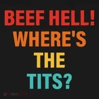 Beef Hell! WhereS The Tits Joke Women's T-Shirt thumb 6