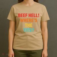 Beef Hell! WhereS The Tits Joke T-Shirt thumb 4