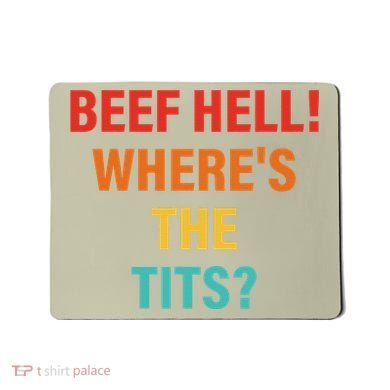 Beef Hell! WhereS The Tits Joke Mousepad