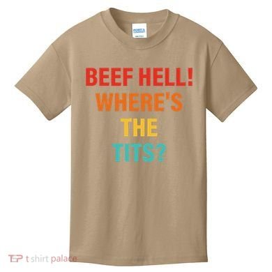 Beef Hell! WhereS The Tits Joke Kids T-Shirt