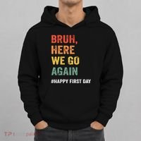 Bruh Here We Go Again Happy First Day Of School Back School Hoodie thumb 0