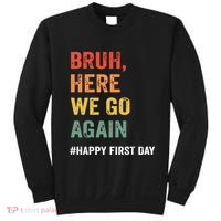 Bruh Here We Go Again Happy First Day Of School Back School Sweatshirt thumb 0