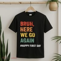 Bruh Here We Go Again Happy First Day Of School Back School T-Shirt thumb 2