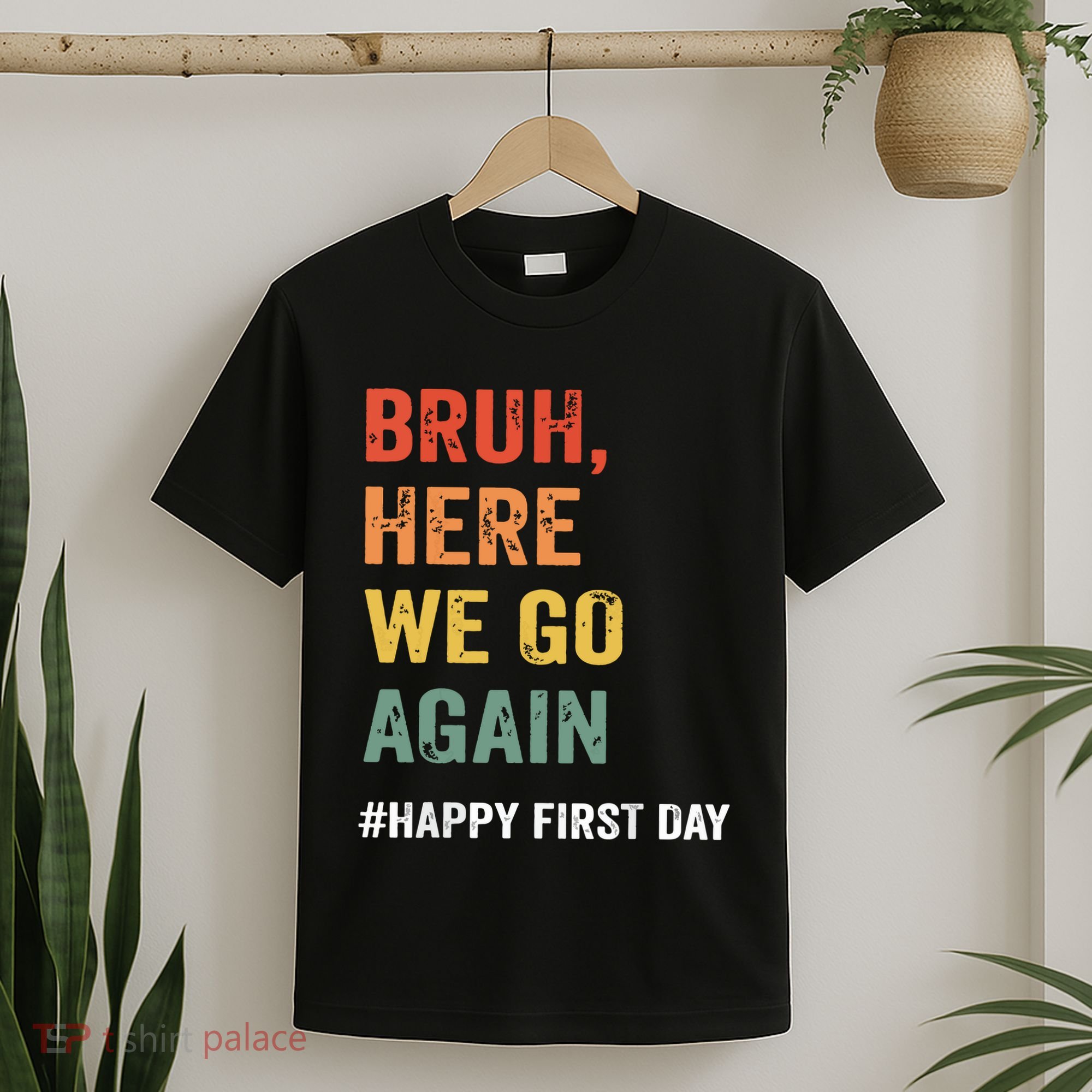 Bruh Here We Go Again Happy First Day Of School Back School T-Shirt