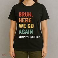 Bruh Here We Go Again Happy First Day Of School Back School T-Shirt thumb 4