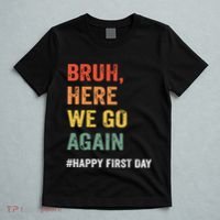 Bruh Here We Go Again Happy First Day Of School Back School T-Shirt thumb 5
