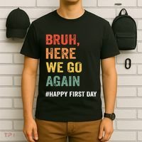 Bruh Here We Go Again Happy First Day Of School Back School T-Shirt thumb 6