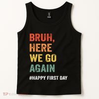 Bruh Here We Go Again Happy First Day Of School Back School Tank Top thumb 2