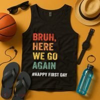 Bruh Here We Go Again Happy First Day Of School Back School Tank Top thumb 4