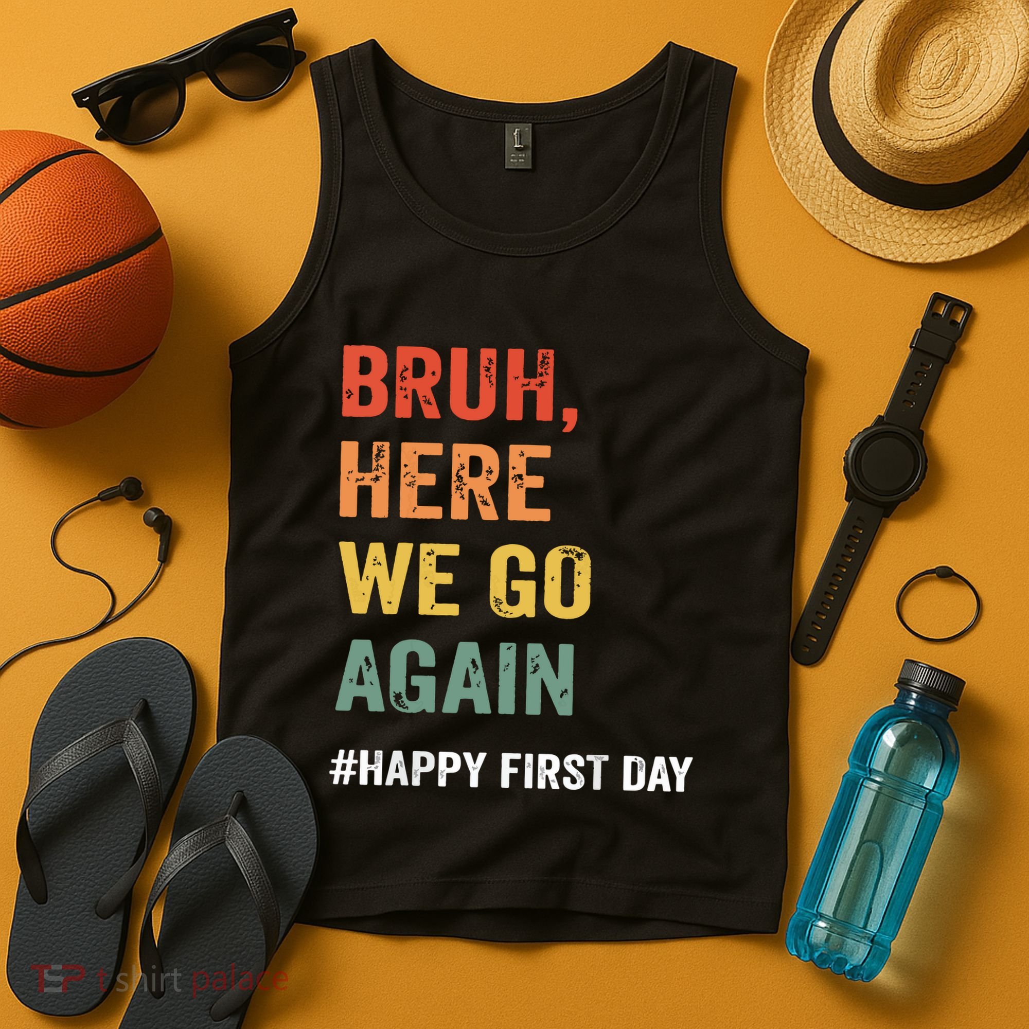 Bruh Here We Go Again Happy First Day Of School Back School Tank Top