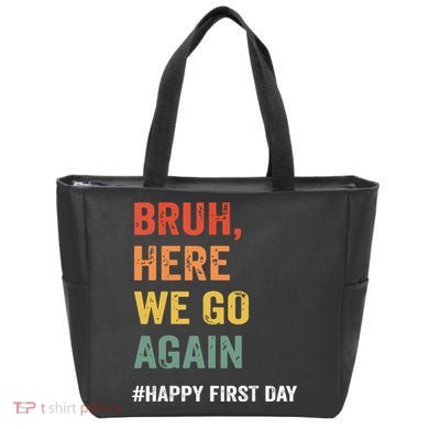 Bruh Here We Go Again Happy First Day Of School Back School Tote Bag