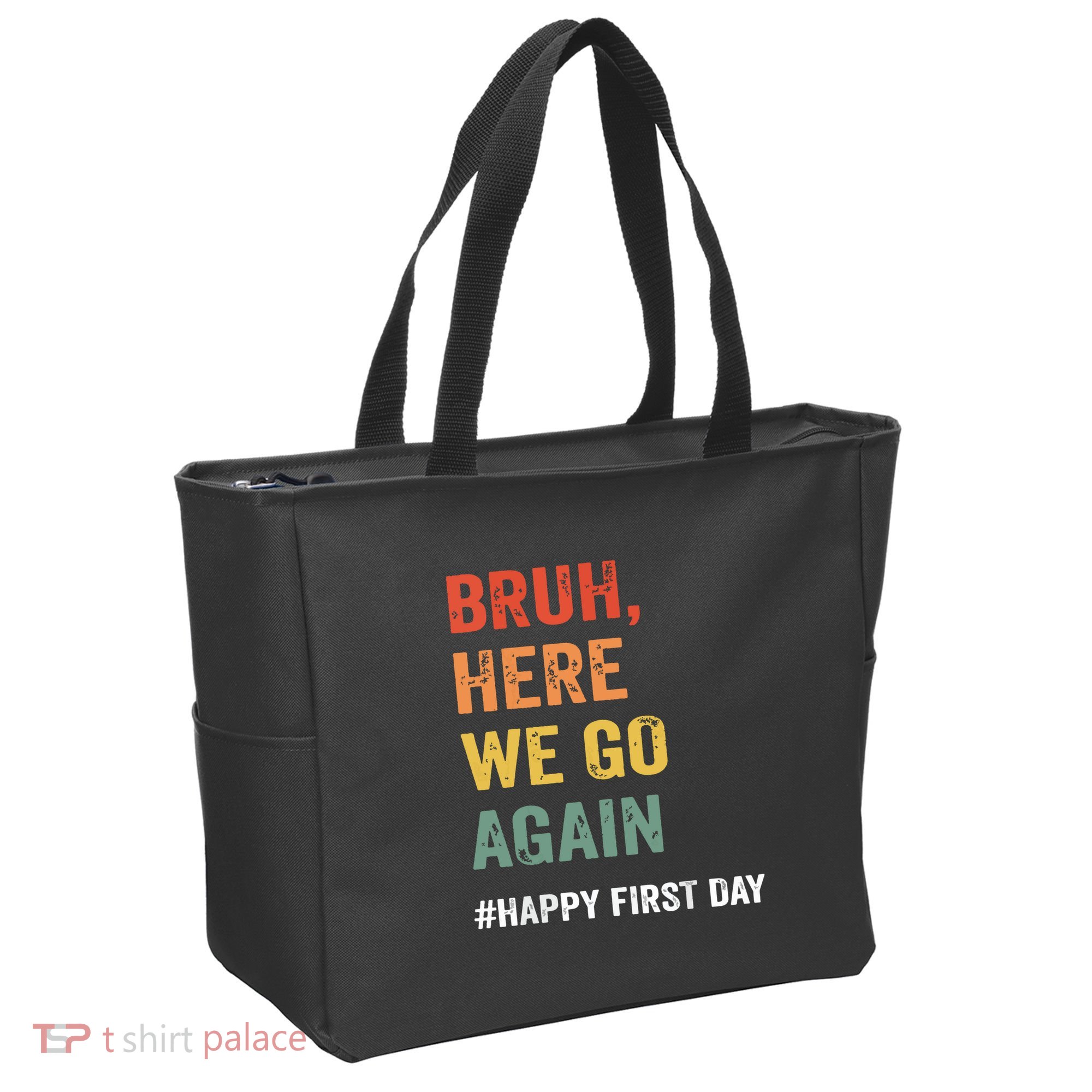 Bruh Here We Go Again Happy First Day Of School Back School Tote Bag