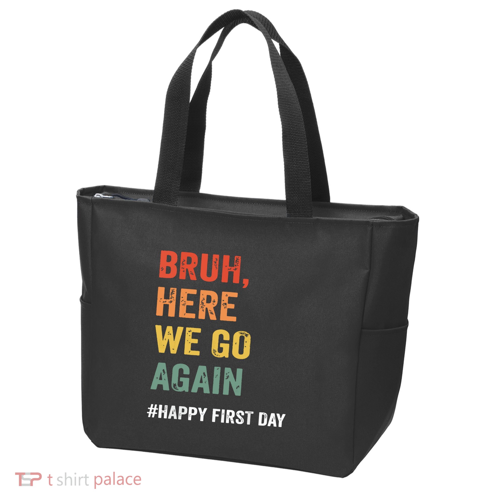 Bruh Here We Go Again Happy First Day Of School Back School Tote Bag