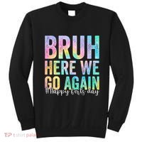 Bruh Here We Go Again Happy First Day Of School Tie Dye Sweatshirt thumb 0