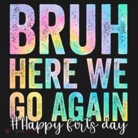 Bruh Here We Go Again Happy First Day Of School Tie Dye Sweatshirt thumb 3