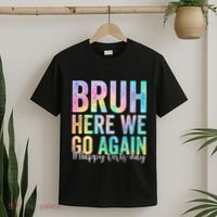 Bruh Here We Go Again Happy First Day Of School Tie Dye T-Shirt thumb 2