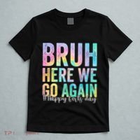 Bruh Here We Go Again Happy First Day Of School Tie Dye T-Shirt thumb 5