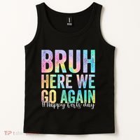 Bruh Here We Go Again Happy First Day Of School Tie Dye Tank Top thumb 2