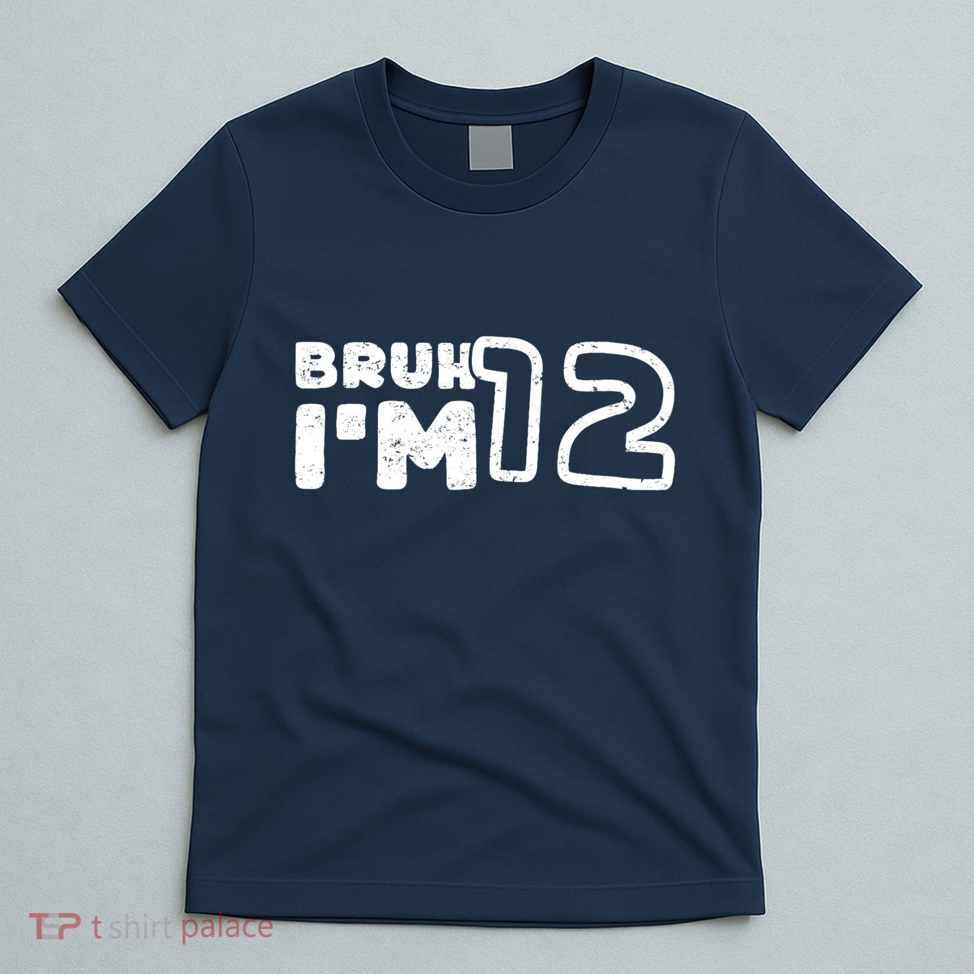 Bruh IM 12 ItS My 12th Birthday 12 Year Old Birthday T-Shirt