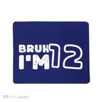 Bruh IM 12 ItS My 12th Birthday 12 Year Old Birthday Mousepad thumb 0