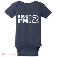 Bruh IM 12 ItS My 12th Birthday 12 Year Old Birthday Baby Bodysuit thumb 0