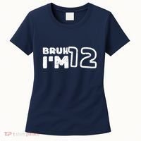 Bruh IM 12 ItS My 12th Birthday 12 Year Old Birthday Women's T-Shirt thumb 0