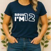 Bruh IM 12 ItS My 12th Birthday 12 Year Old Birthday Women's T-Shirt thumb 2