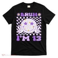 Bruh I'm 13 Years Old Purple Birthday Ns 13th Birthday T-Shirt thumb 0