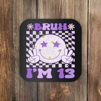 Bruh I'm 13 Years Old Purple Birthday Ns 13th Birthday Coaster thumb 0