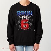 Bruh Im 6 Year Old Birthday Spider Web Boy 6th Birthday Women's Sweatshirt thumb 0